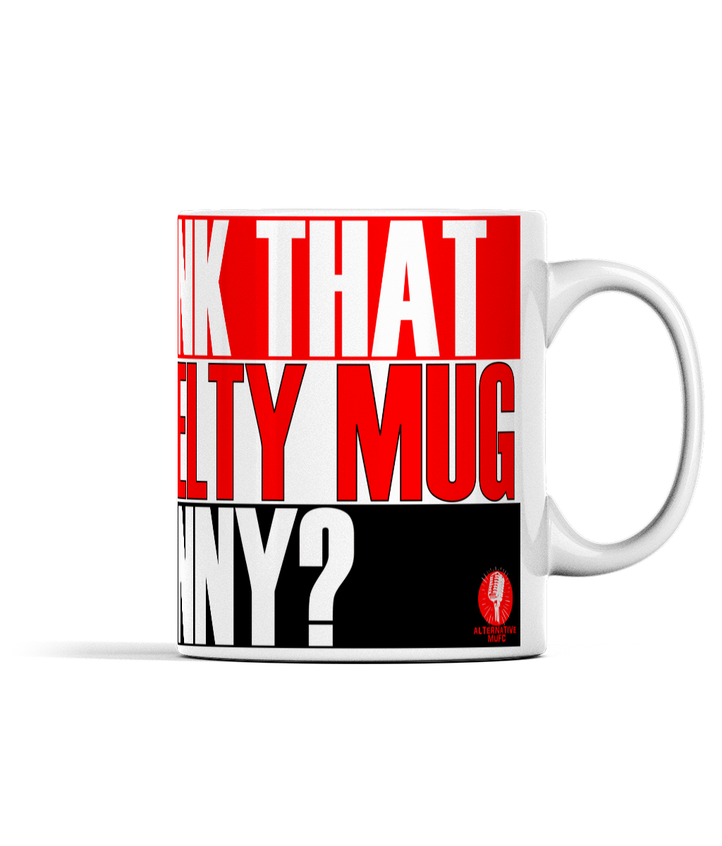 Fester - You think this novelty mug is funny?