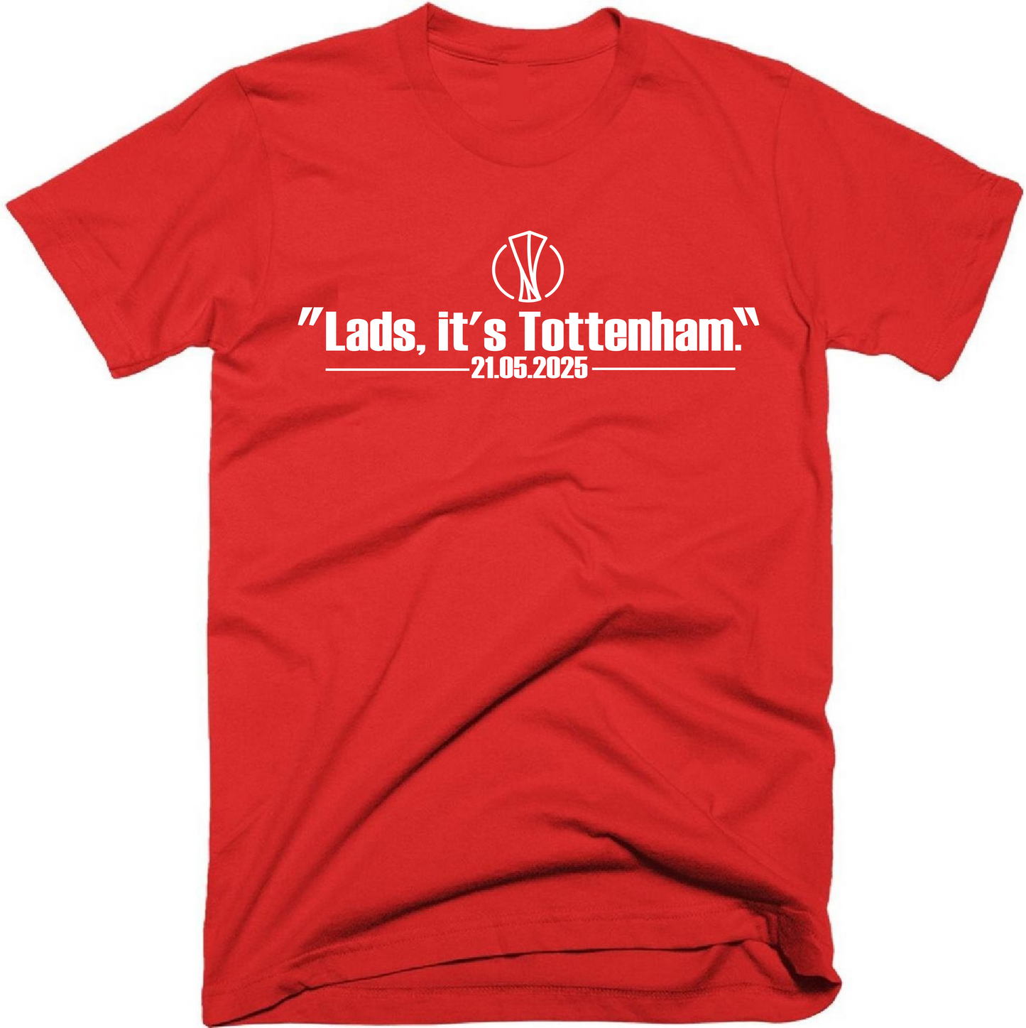 Lads, it's Tottenham - Europa Final t-shirt