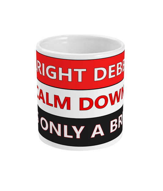 Alright Debbie calm down it's only a brew - Alternative Mug