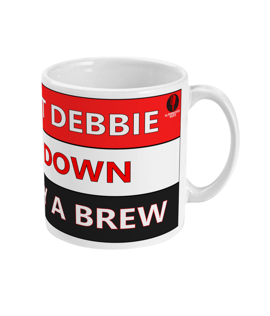 Alright Debbie calm down it's only a brew - Alternative Mug