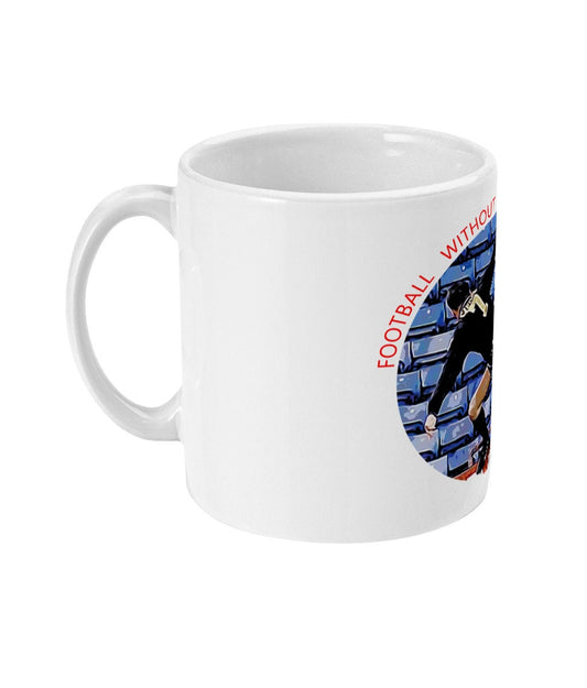 Football without fans is nothing. Eric Cantona United Mug