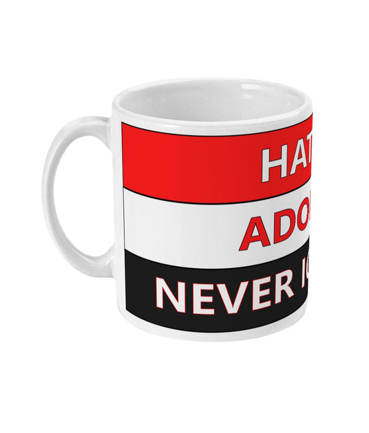 Hated adored never ignored - United mug