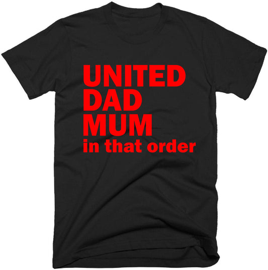 United Dad Mum / United Mum Dad in that order - Childrens t-shirt