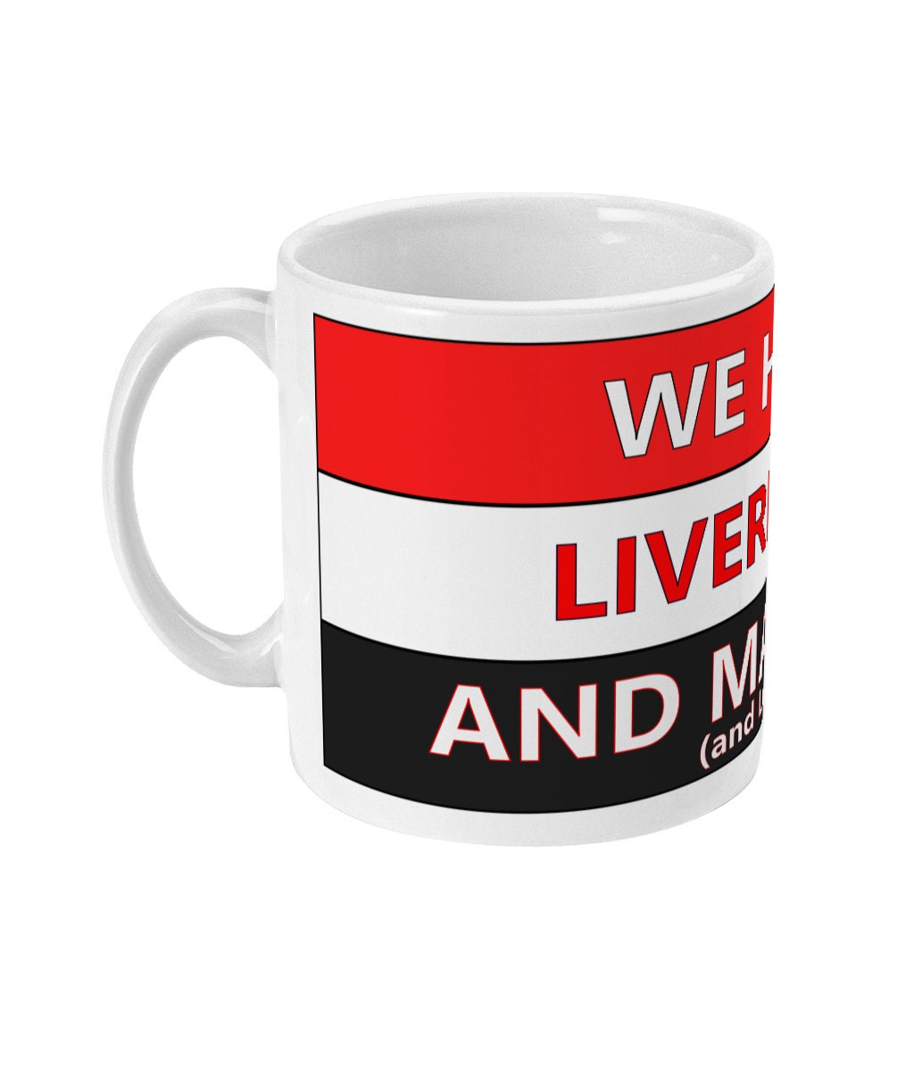 We hate Liverpool and Man City (and Leeds) mug