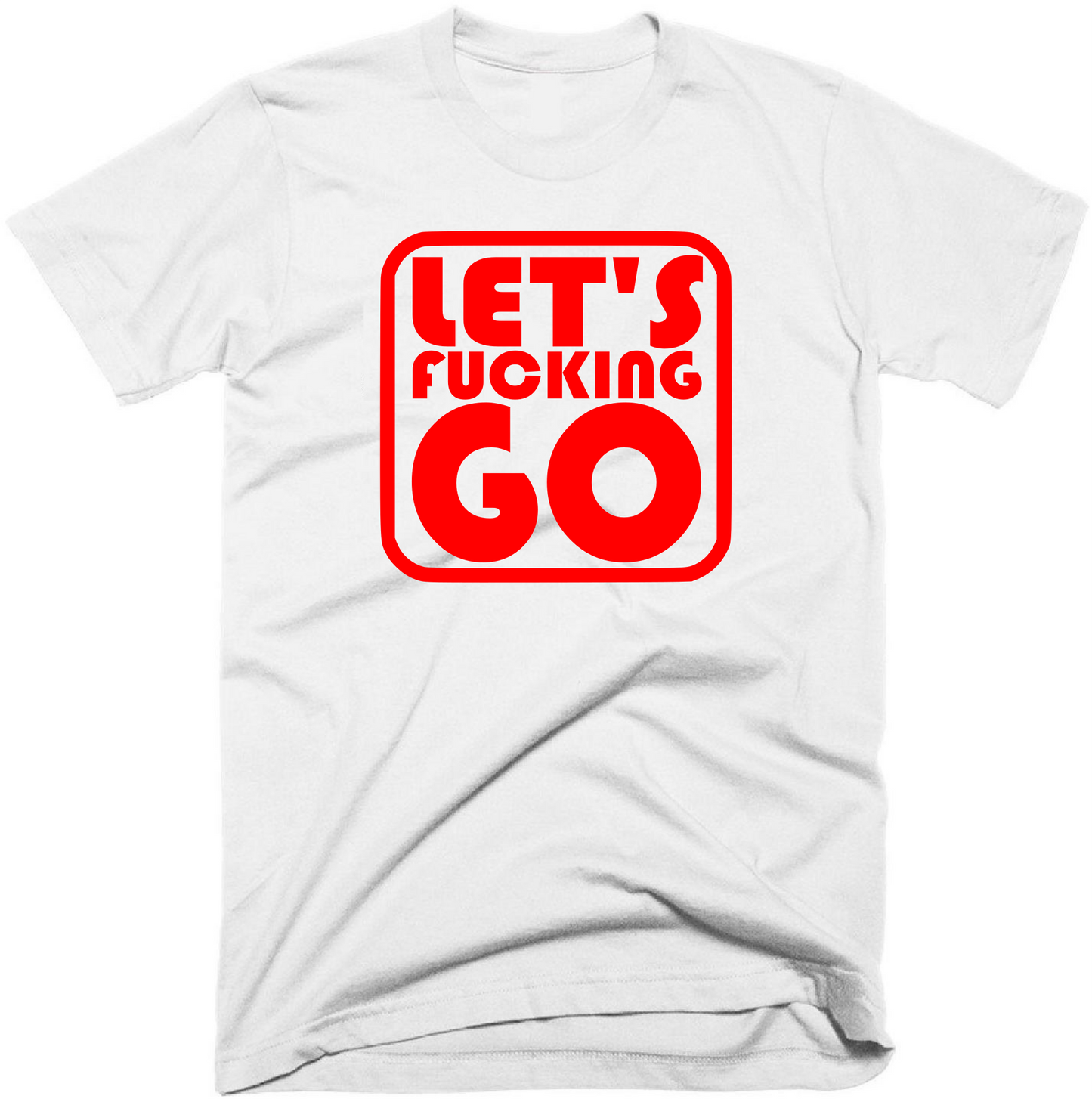 Let's fucking go T-Shirt. Alternative United Mens