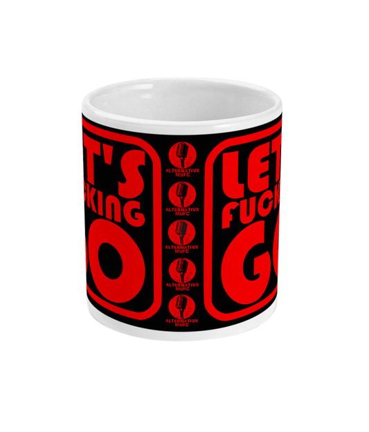 Let's Fucking Go - Alternative Mug