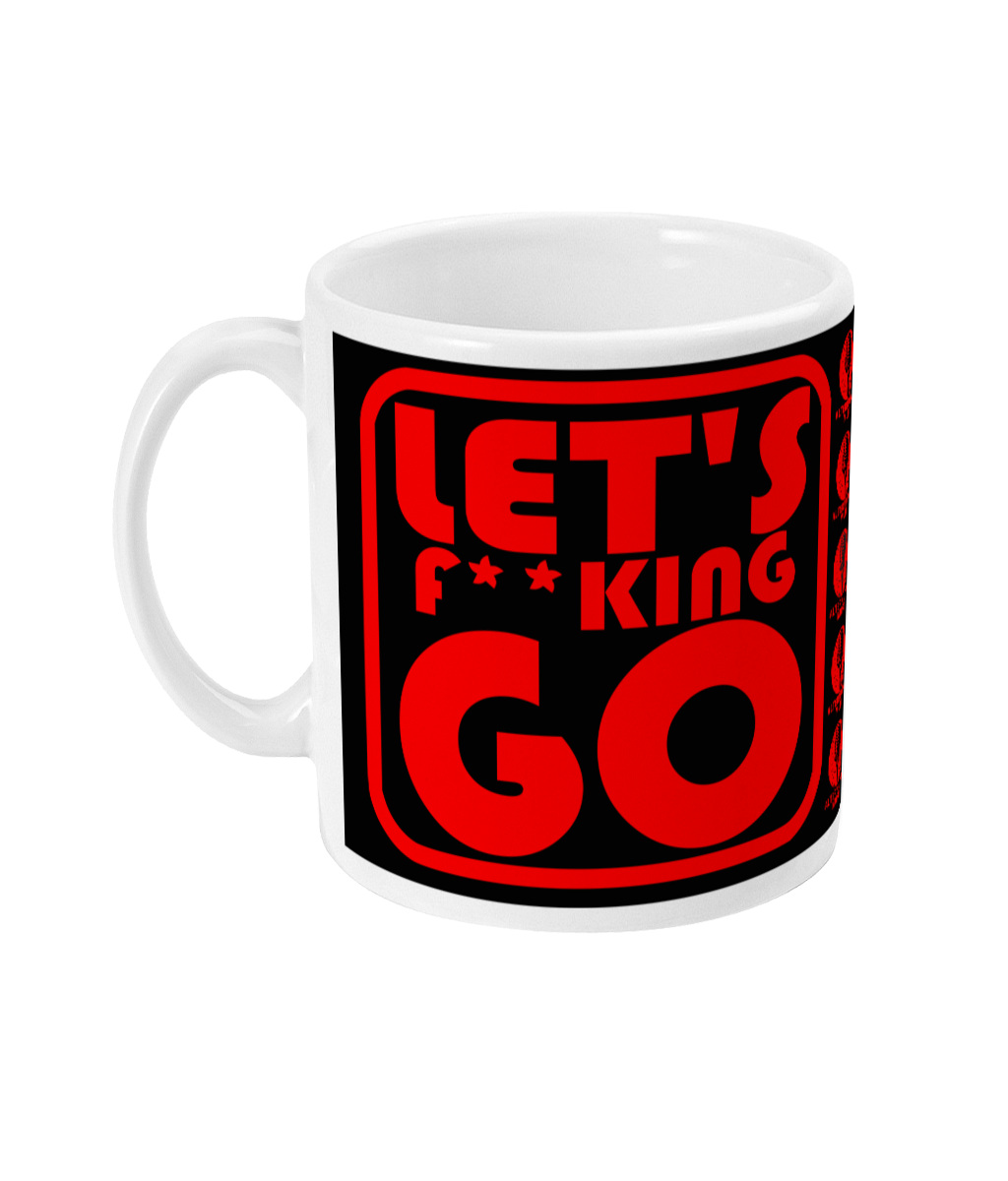 Let's Fucking Go - Alternative Mug