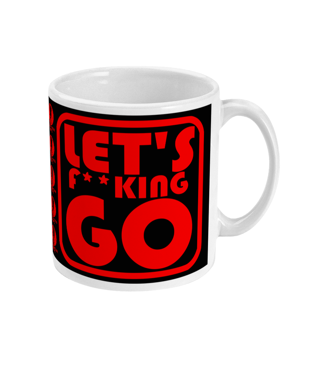 Let's Fucking Go - Alternative Mug