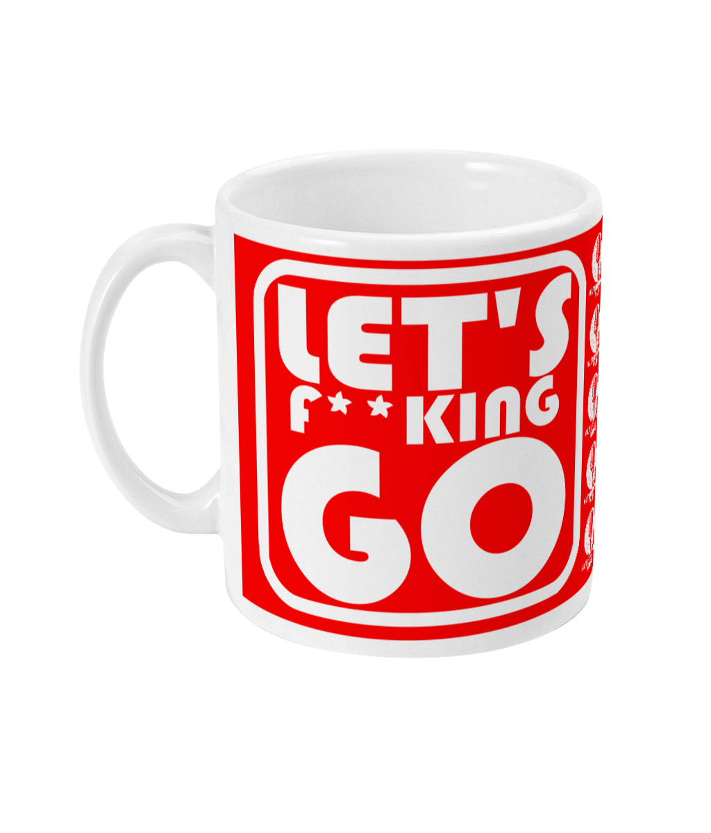 Let's Fucking Go - Alternative Mug