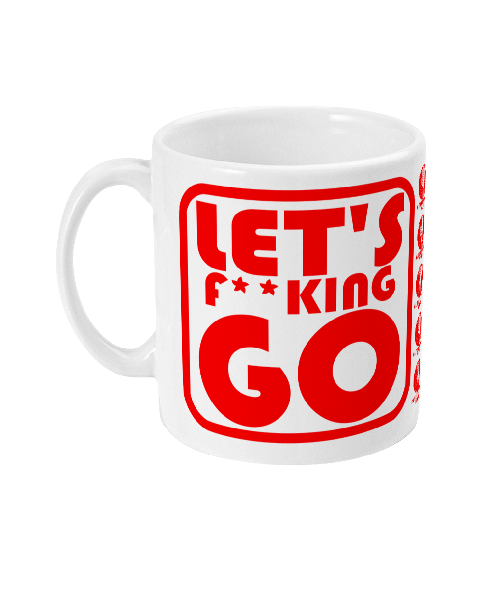 Let's Fucking Go - Alternative Mug