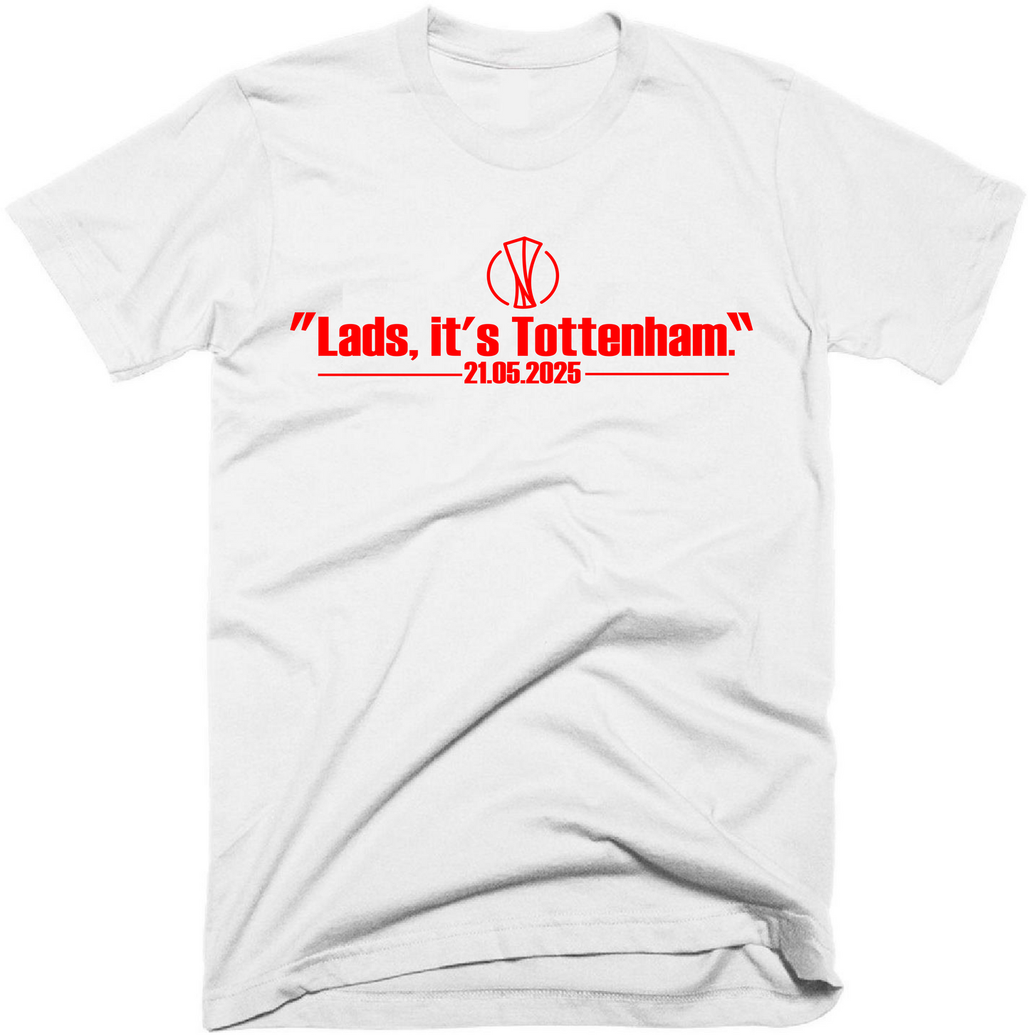 Lads, it's Tottenham - Europa Final t-shirt