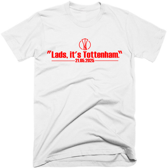 Lads, it's Tottenham - Europa Final t-shirt
