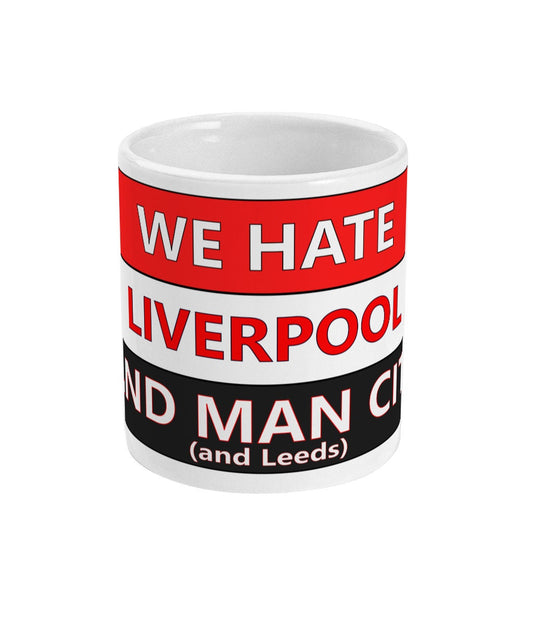We hate Liverpool and Man City (and Leeds) mug