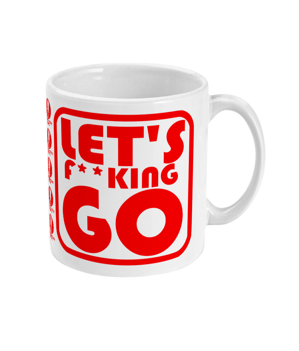 Let's Fucking Go - Alternative Mug