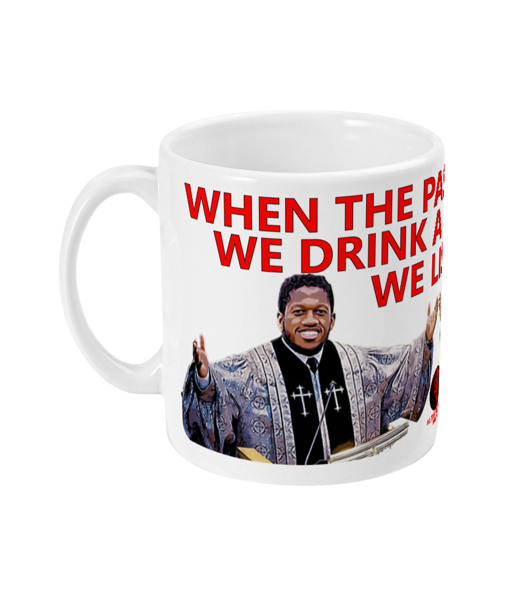When Pastor Fred speaks we drink a brew and we listen - Mug